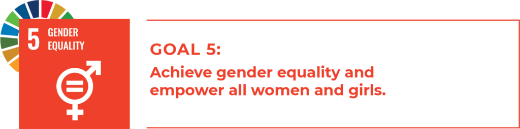 5 Gender Equality
Goal 5: Achieve gender equality and empower all women and girls.  